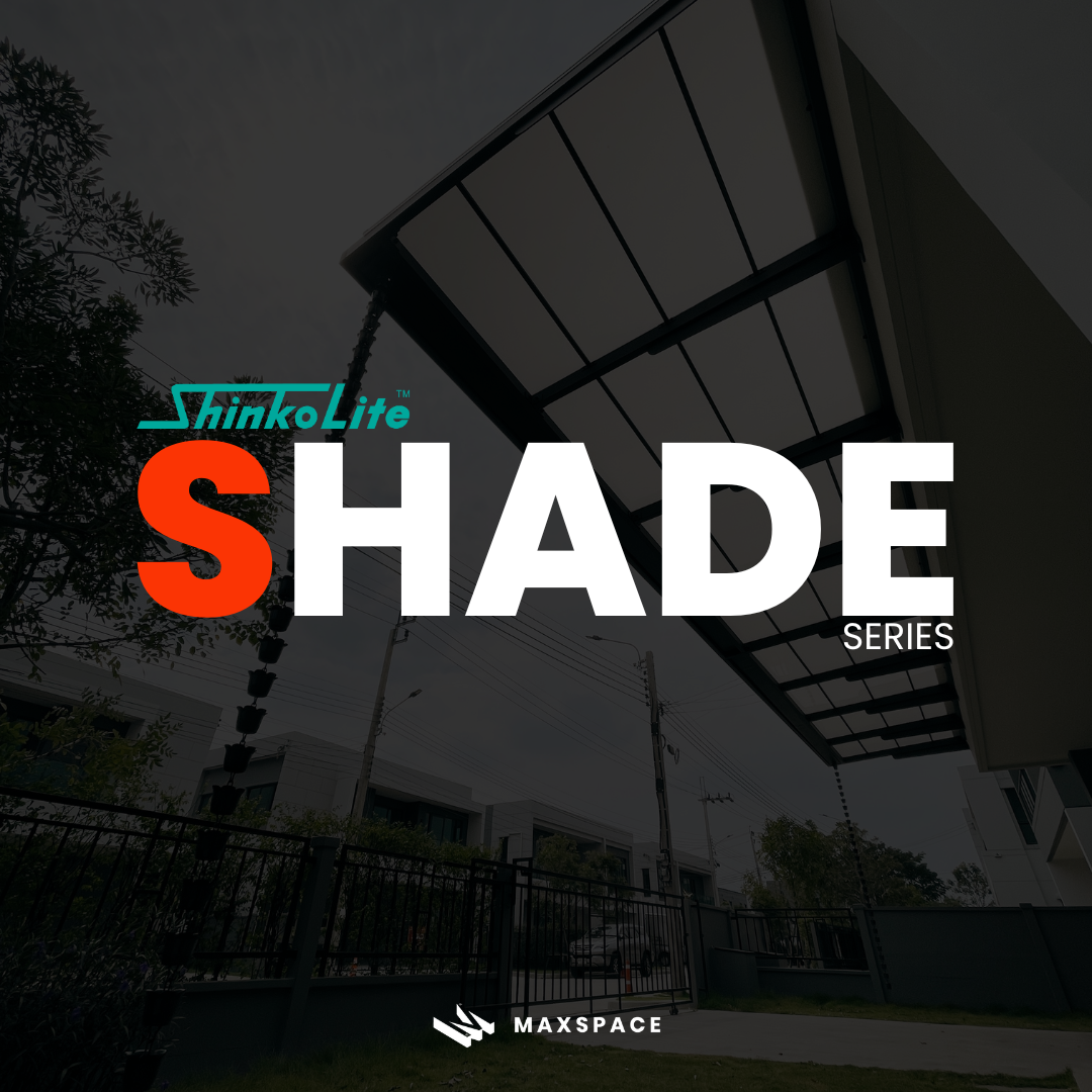 Maxspace_SHINKOLITE รุ่น Shade series
